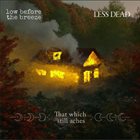 LOW BEFORE THE BREEZE That Which Still Aches album cover