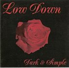 LOW DOWN Dark & Simple album cover