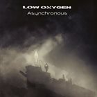 LOW OXYGEN Asynchronous album cover