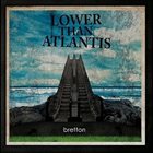 LOWER THAN ATLANTIS Bretton album cover