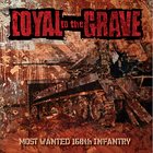 LOYAL TO THE GRAVE Most Wanted 168th Infantry album cover