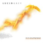 LUCID GREY Eucatastrophe album cover