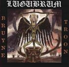 LUGUBRUM Bruyne Troon album cover