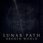 LUNAR PATH Broken World album cover