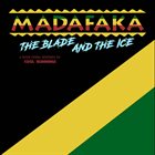 MADAFAKA The Blade And The Ice album cover