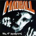 MADBALL Ball of Destruction album cover