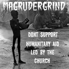 MAGRUDERGRIND Don't Support Humanitary Aid Led By The Church album cover