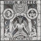 MALA SUERTE Non Serviam / Self Depreciation And Loathing album cover