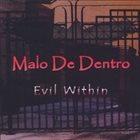 MALO DE DENTRO Evil Within album cover