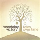 MANDALAY VICTORY Tales Over Time album cover