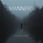 MANNERS Pale Blue Light album cover