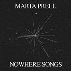 MARTA PRELL Nowhere Songs album cover