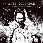 MASS COLLAPSE 8 Ill Grindings Songs album cover