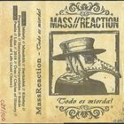 MASS//REACTION Todo Es Mierda album cover