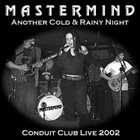MASTERMIND Another Cold & Rainy Night - Conduit Club Live 2002 album cover