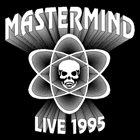 MASTERMIND MASTERMIND Live 1995 album cover