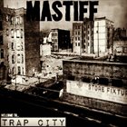 MASTIFF (CA) Trap City album cover