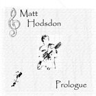 MATT HODSDON Prologue album cover