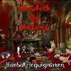 MAULED BY KITTENS Hairball Regurgitation album cover