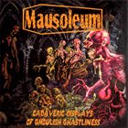 MAUSOLEUM Cadaveric Displays of Ghoulish Ghastliness album cover