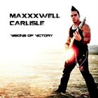 MAXXXWELL CARLISLE Visions of Victory album cover