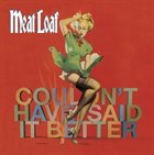 MEAT LOAF Couldn't Have Said It Better album cover