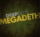 MEGADETH Deep Cuts album cover