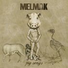 MELMAK Pig Songs album cover