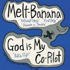 MELT-BANANA Melt Banana / God Is My Co-Pilot album cover