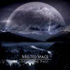 MELTED SPACE From The Past album cover