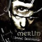 MERLIN Brutal Constructor album cover