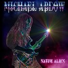 MICHAEL ABDOW Native Alien album cover