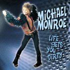 MICHAEL MONROE Life Gets You Dirty album cover