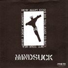 MINDSUCK Mindsuck / Unarmed album cover