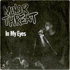 MINOR THREAT In My Eyes album cover