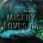 MISERY LOVES CO. Not Like Them album cover