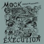 MOCK EXECUTION Circle Of Madness album cover