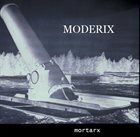 MODERIX Mortarx album cover