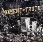 MOMENT OF TRUTH Empty Glasses & Broken Bottles album cover
