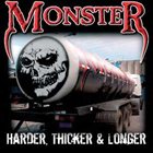 MONSTER Harder, Thicker & Longer album cover