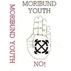 MORIBUND YOUTH No! album cover