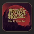 MOTHER IRON HORSE Under The Blood Moon album cover
