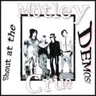 MÖTLEY CRÜE Shout At The Demos album cover