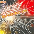 MOXY Self Destruction: Best Of Moxy album cover
