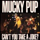 MUCKY PUP Can't You Take a Joke? album cover