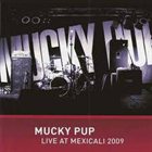 MUCKY PUP Live at Mexicali album cover