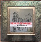 MUDHONEY Pedazo De Pastel album cover