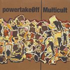 MULTICULT Power Take Off / Multicult album cover