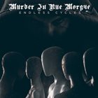 MURDER IN RUE MORGUE Endless Cycles album cover
