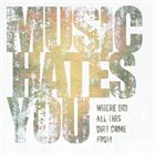 MUSIC HATES YOU Where Did All This Dirt Come From album cover
